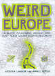 Image for Weird Europe  : a guide to bizarre, macabre, and just plain weird sights