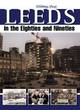 Image for Leeds in the Eighties and Nineties