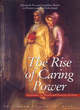 Image for The rise of caring power  : Elizabeth Fry and Josephine Butler in Britain and the Netherlands