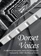 Image for Dorset voices  : a collection of new prose, poetry and photographs