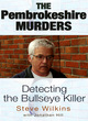 Image for The Pembrokeshire murders  : detecting the Bullseye killer