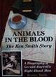 Image for Animals in the blood  : the Ken Smith story