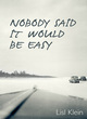 Image for Nobody said it would be easy
