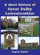 Image for A Short History of Great Dalby Leicestershire