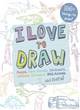 Image for I love to draw  : people, farm animals, minibeasts, vehicles, dinosaurs, wild animals and more!