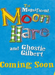 Image for The magnificent Moon Hare and Ghostie Gilbert