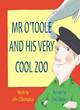 Image for Mr O&#39;Toole and His Very Cool Zoo