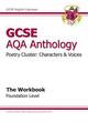 Image for GCSE AQA Anthology Poetry Workbook (Characters &amp; Voices) Foundation (A*-G Course)