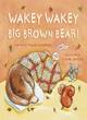 Image for Wakey wakey Big Brown Bear!