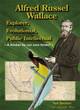 Image for Alfred Russel Wallace  : explorer, evolutionist, public intellectual