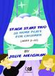Image for Stage start two  : 20 more plays for children (ages 3-12)