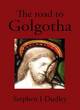 Image for The Road to Golgotha