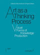Image for Art as a thinking process  : visual forms of knowledge production