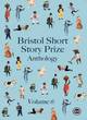 Image for Bristol Short Story Prize anthologyVolume six : Vol 6