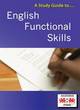 Image for A study guide to English functional skills