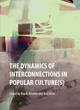 Image for The Dynamics of Interconnections in Popular Culture(s)