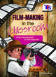Image for Film-making in the classroom  : from storyboards to film festivals