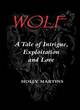 Image for Wolf ..  : a tale of intrigue, exploitation and love