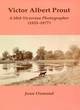 Image for Victor Albert Prout: a Mid - Victorian Photographer