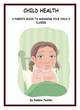 Image for Child health  : a parents guide to managing your child&#39;s illness