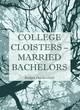 Image for College cloisters/married bachelors