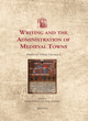 Image for Medieval urban literacyI,: Writing and the administration of medieval towns : I