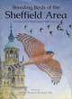 Image for Breeding birds of the Sheffield Area including the North-east Peak District  : a new atlas 2003-08