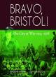 Image for Bravo, Bristol!  : the city at war, 1914-1918