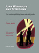 Image for John Westhouse and Peter Lunn  : two wartime publishing houses and their founder