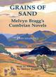 Image for Grains of sand  : Melvyn Bragg&#39;s Cumbrian novels