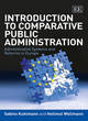 Image for Introduction to comparative public administration  : administrative systems and reform in Europe