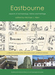 Image for Eastbourne: aspects of archaeology, history and heritage  : aspects of archeology, history and heritage