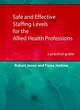 Image for Safe and effective staffing levels for the allied health professions  : a practical guide