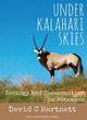 Image for Under Kalahari skies  : ecology &amp; conservation in Botswana