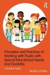 Principles and practices of working with pupils with special educational needs and disability : a student guide / Trevor Cotterill. 