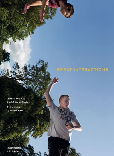 Great interactions : life with learning disabilities and autism / Polly Braden