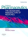 Aulton's Pharmaceutics : the design and manufacture of medicines