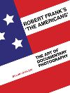 Robert Frank's The Americans the art of documentary photography