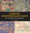 London Underground maps - art, design and cartography