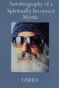 Jacket image for Autobiography of a Spiritually Incorrect Mystic