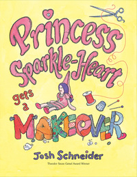 Jacket Image For: Princess Sparkle-Heart Gets a Makeover