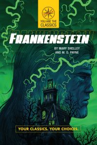 Jacket Image For: Frankenstein: Your Classics. Your Choices.