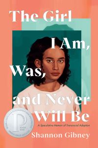 Jacket Image For: The Girl I Am, Was, and Never Will Be