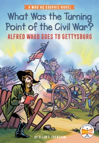 Jacket Image For: What Was the Turning Point of the Civil War?: Alfred Waud Goes to Gettysburg