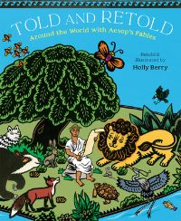 Jacket Image For: Told and Retold: Around the World with Aesop's Fables