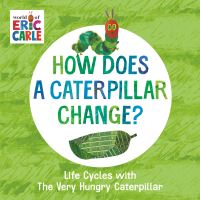 Jacket Image For: How Does a Caterpillar Change?