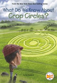 Jacket Image For: What Do We Know About Crop Circles?