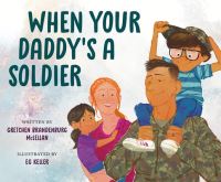 Jacket Image For: When Your Daddy's a Soldier