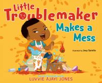 Jacket Image For: Little Troublemaker Makes a Mess