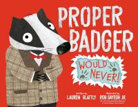 Jacket Image For: Proper Badger Would Never!